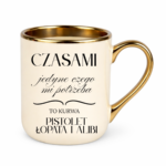 Kubek "Jedyne czego mi potrzeba"