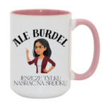 Kubek "Ale burdel"
