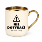 Kubek z dowolnym imieniem "Nie dotykać"