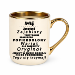 Kubek z dowolnym imieniem "Jesteś zajebisty, wariat"