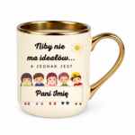 Kubek z dowolnym imieniem "Niby nie ma ideałów"
