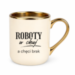 Kubek "Roboty w chuj..."