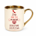 Kubek z dowolnym imieniem ,,Ona się nie starzeje"