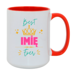 Kubek z dowolnym imieniem ,,Best [Imię] Ever"
