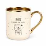 Kubek z dowolnym imieniem "Dobrze że jesteś"