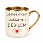 Kubek "Jesteś moim ulubionym Deb*lem"