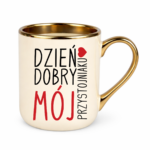Kubek ,,Dzień Dobry Mój przystojniaku"