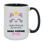 Kubek ,,Ciężko pracuję by mój kot miał godne życie''