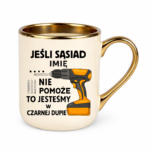 Kubek z dowolnym imieniem "Jeśli sąsiad nie pomoże"