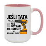 Kubek "Jeśli tata nie potrafi"