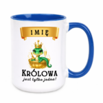 Kubek z dowolnym imieniem "Królowa jest tylko jedna"
