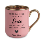 Kubek z dowolnym imieniem "Trzeba mieć wielkie serce, by kształcić"