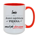 Kubek z dowolnym imieniem "Jesteś zajebiście piękna"