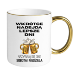Kubek „Wkrótce nadejdą lepsze dni"