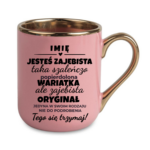 Kubek z dowolnym imieniem "Jesteś zajebista"
