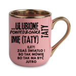 Kubek z dowolnym imieniem "Ulubione powiedzonka taty"