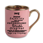 Kubek z dowolnym imieniem "Jesteś zajebisty, wariat"