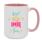 Kubek z dowolnym imieniem ,,Best [Imię] Ever"