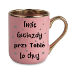 Kubek z dowolnym imieniem "Gwiazdy przy tobie to ch*j"