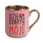 Kubek ,,Dzień Dobry Mój przystojniaku"