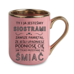 Kubek "Ty i ja jesteśmy siostrami"