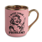 Kubek "Masz jakiś problem?"