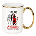 Kubek z dowolnym imieniem ,,Raz anioł, raz diablica''