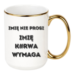 Kubek z dowolnym imieniem "Nie prosi"