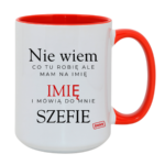 Kubek z dowolnym imieniem "Mówią do mnie szefie"