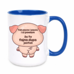 Kubek "Fajna dupa jesteś"