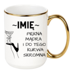 Kubek z dowolnym imieniem "Piękna, mądra, skromna"
