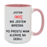 Kubek z dowolnym imieniem "Nie jestem wredna"