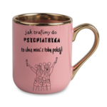 Kubek z dowolnym imieniem ,,Jak trafimy do psychiatryka"