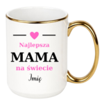 Kubek z dowolnym imieniem "Najlepsza mama na świecie"