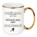 Kubek "Dziś mija rok od kiedy jutro rano idę biegać"