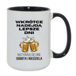 Kubek „Wkrótce nadejdą lepsze dni"