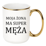 Kubek "Moja żona ma super męża"