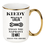 Kubek "Kiedy tata tego nie naprawi"