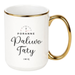 Kubek z dowolnym imieniem dla taty ,,Poranne Paliwo Taty"