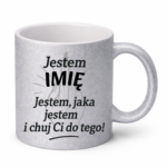 Kubek z dowolnym imieniem "Jestem jaka jestem"