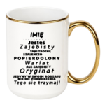 Kubek z dowolnym imieniem "Jesteś zajebisty, wariat"