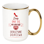 Kubek z dowolnym imieniem ,,Ona się nie starzeje"
