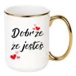 Kubek ,,Dobrze, że jesteś"