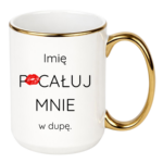 Kubek z dowolnym imieniem "Pocałuj mnie w du*ę"