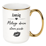 Kubek z dowolnym imieniem "Miłego dnia stara pizdo"