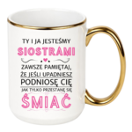 Kubek "Ty i ja jesteśmy siostrami"