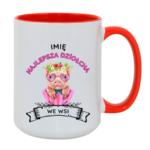 Kubek z dowolnym imieniem ,,Najlepsza Dziołcha we wsi"