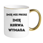 Kubek z dowolnym imieniem "Nie prosi"
