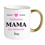 Kubek z dowolnym imieniem "Najlepsza mama na świecie"