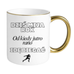Kubek "Dziś mija rok od kiedy jutro rano idę biegać"